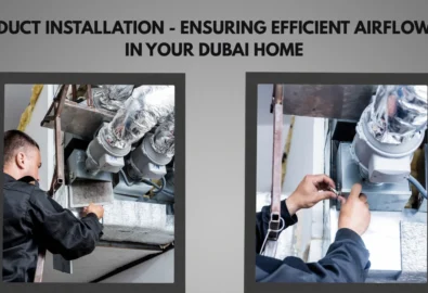 Duct-Installation-Ensuring-Efficient-Airflow-in-Your-Dubai-Home