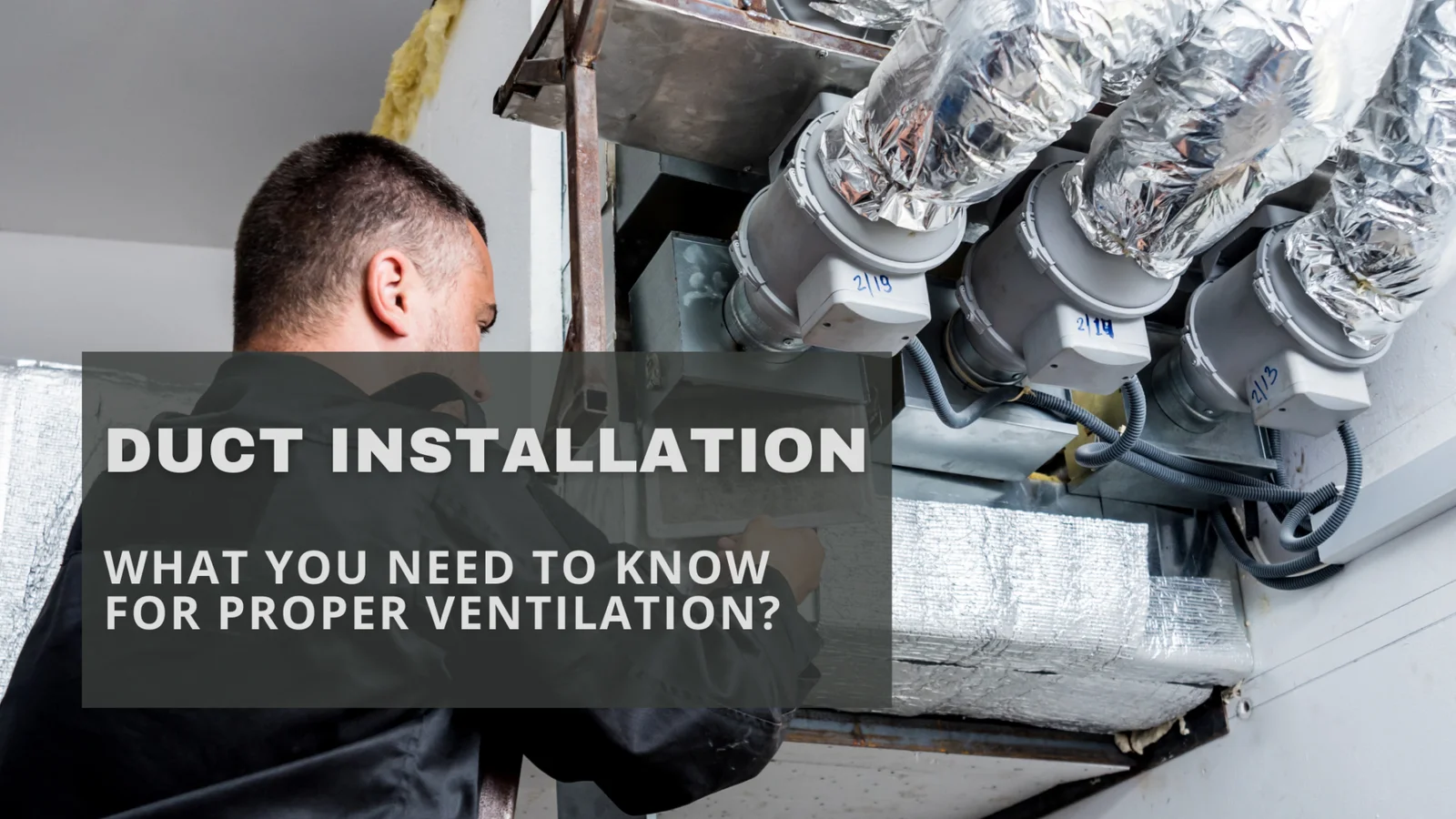 Duct-Installation-What-You-Need-to-Know-for-Proper-Ventilation