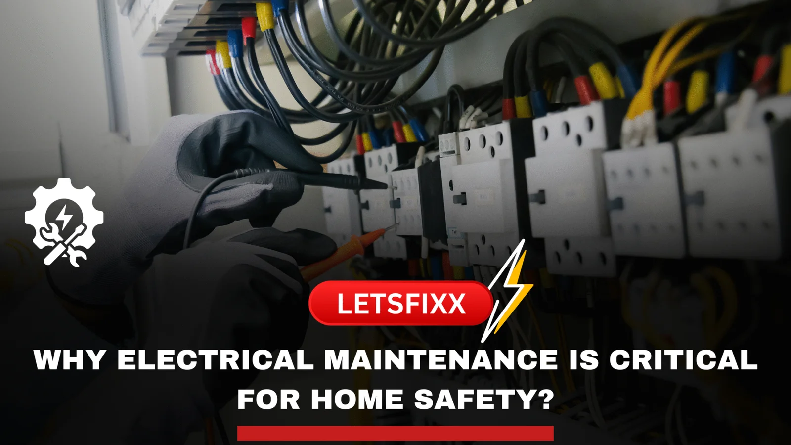Why-Electrical-Maintenance-is-Critical-for-Home-Safety