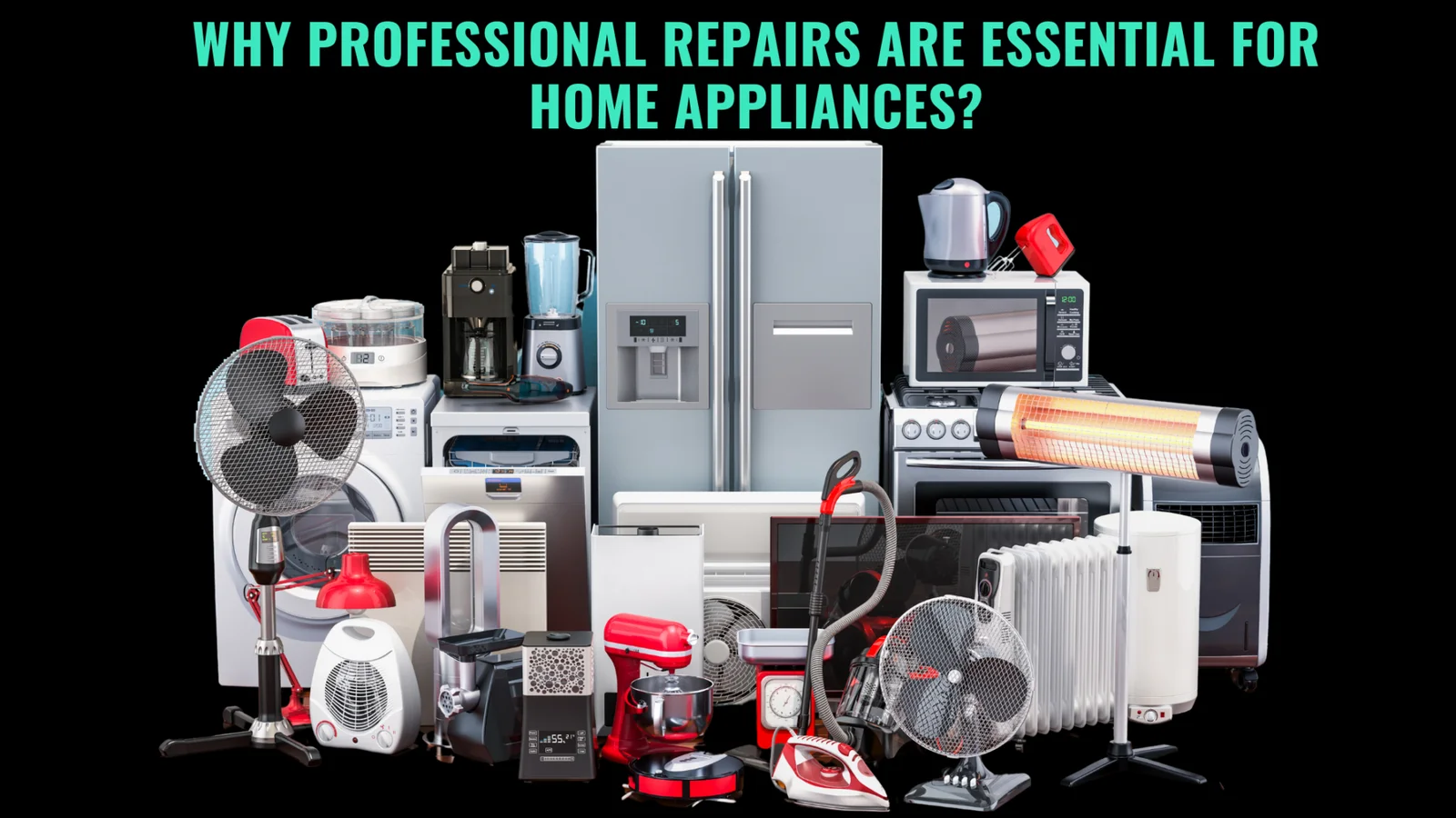 Why-Professional-Repairs-Are-Essential-for-Home-Appliances